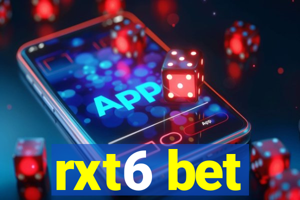 rxt6 bet