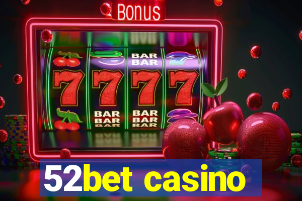 52bet casino