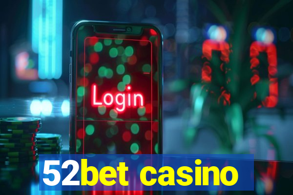 52bet casino