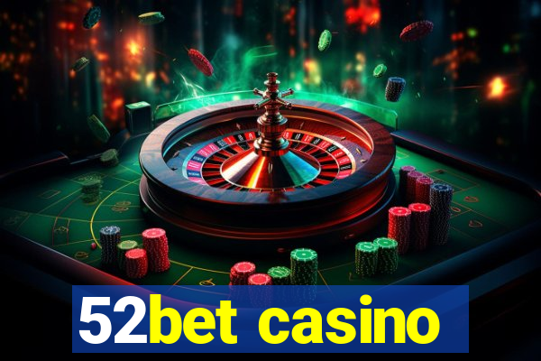 52bet casino