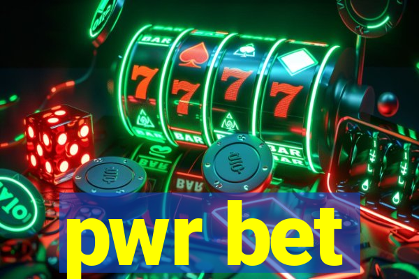 pwr bet