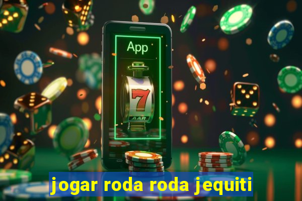 jogar roda roda jequiti