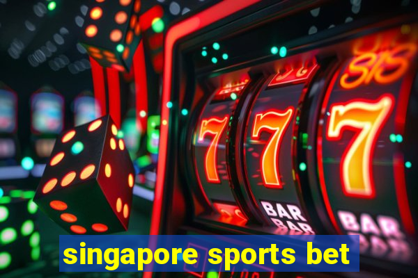 singapore sports bet