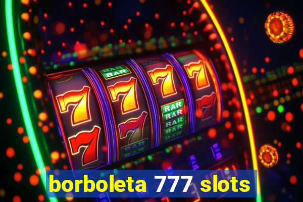 borboleta 777 slots