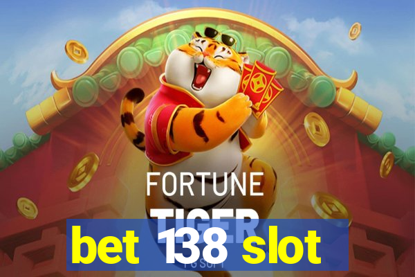 bet 138 slot