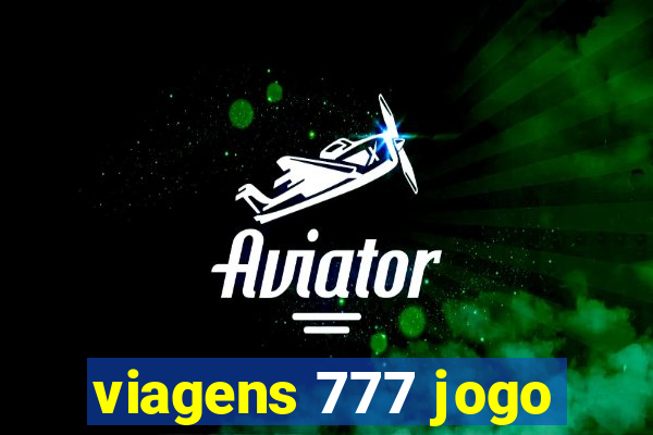 viagens 777 jogo