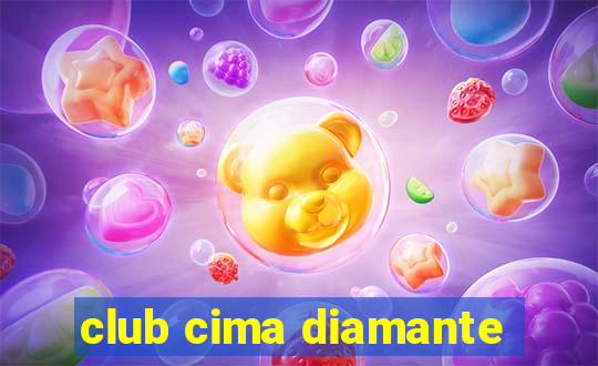 club cima diamante