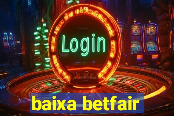 baixa betfair