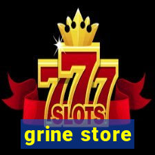 grine store