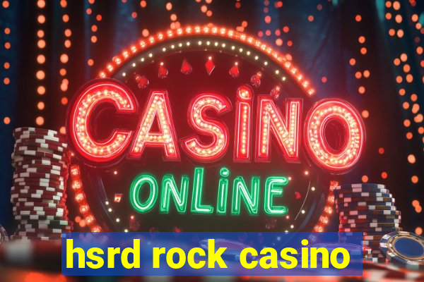 hsrd rock casino