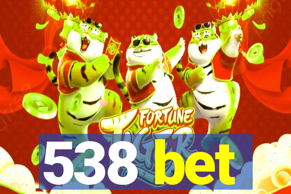 538 bet