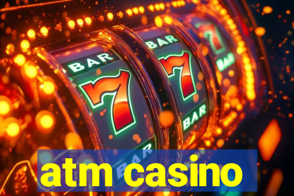 atm casino