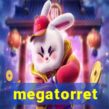 megatorret