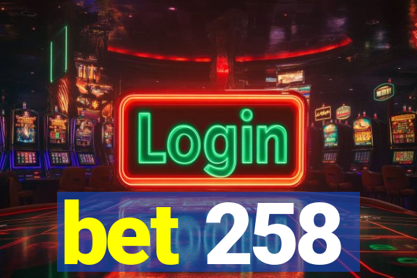 bet 258