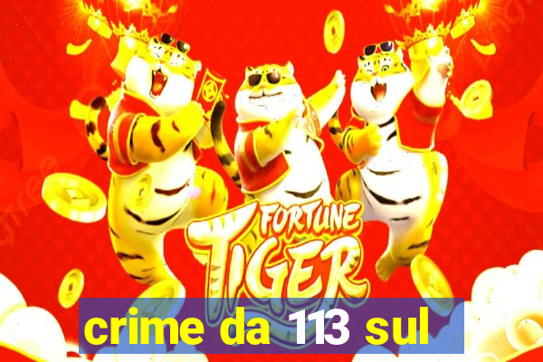 crime da 113 sul