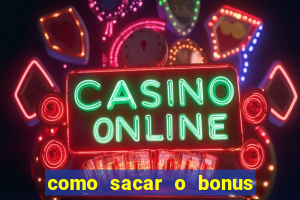 como sacar o bonus de cassino da betano