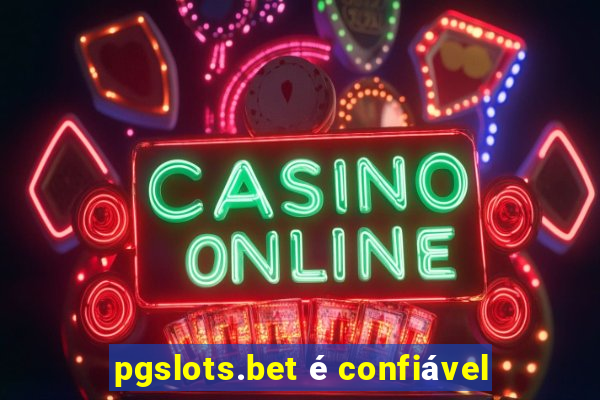 pgslots.bet é confiável