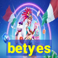 betyes