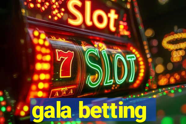 gala betting