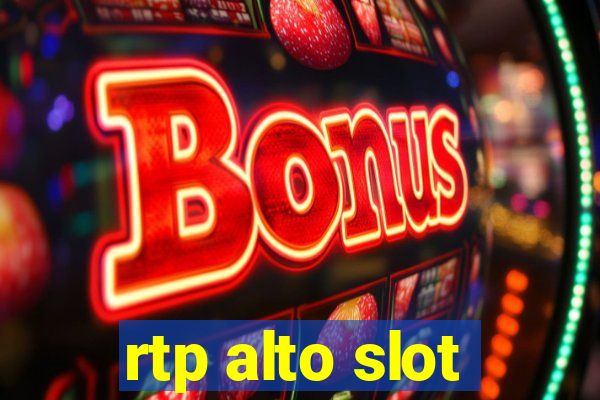 rtp alto slot