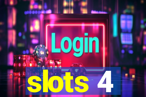 slots 4