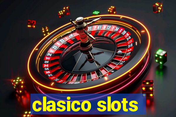 clasico slots