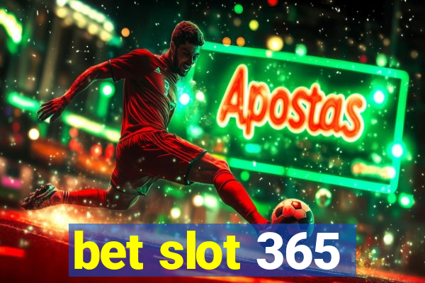 bet slot 365