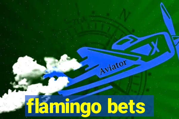 flamingo bets