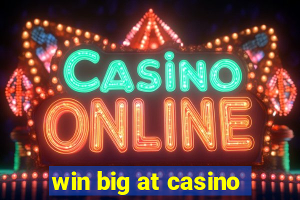 win big at casino