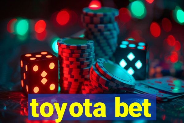 toyota bet