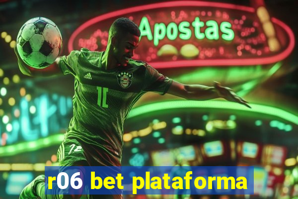 r06 bet plataforma