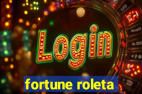 fortune roleta