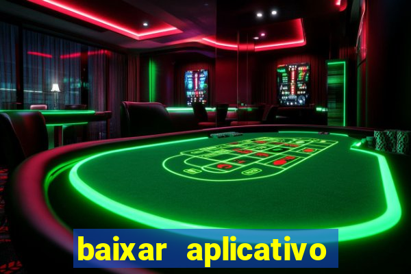 baixar aplicativo casa de aposta