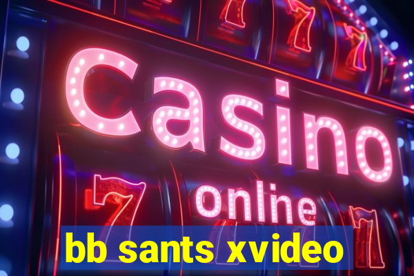 bb sants xvideo