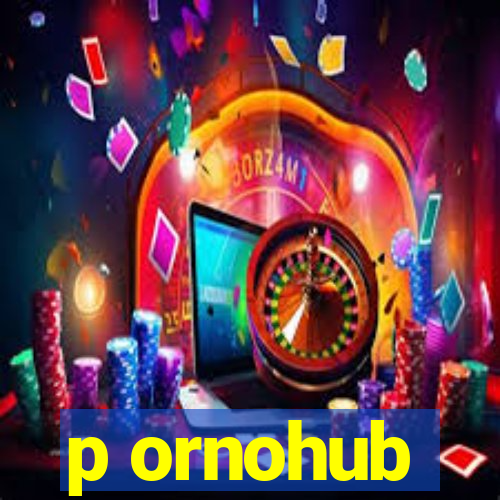 p ornohub