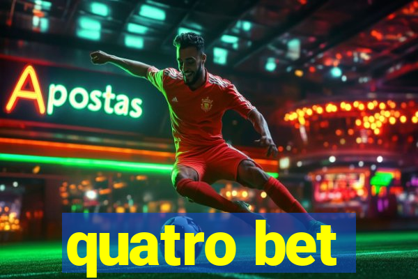 quatro bet