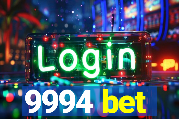 9994 bet