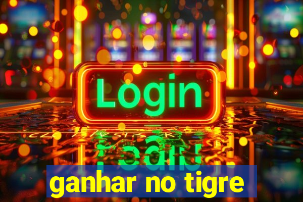 ganhar no tigre