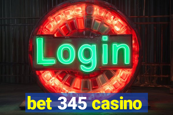 bet 345 casino