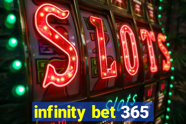 infinity bet 365