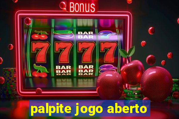 palpite jogo aberto