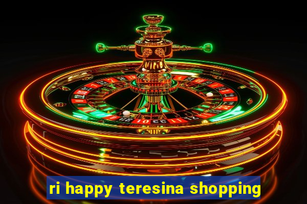 ri happy teresina shopping