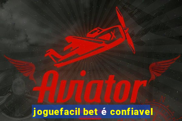 joguefacil bet é confiavel