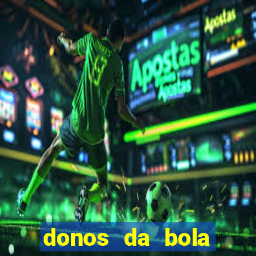 donos da bola bahia net