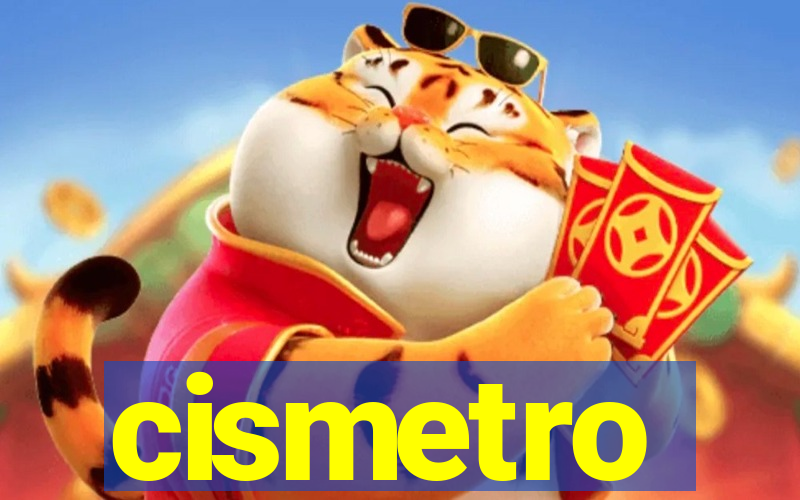 cismetro