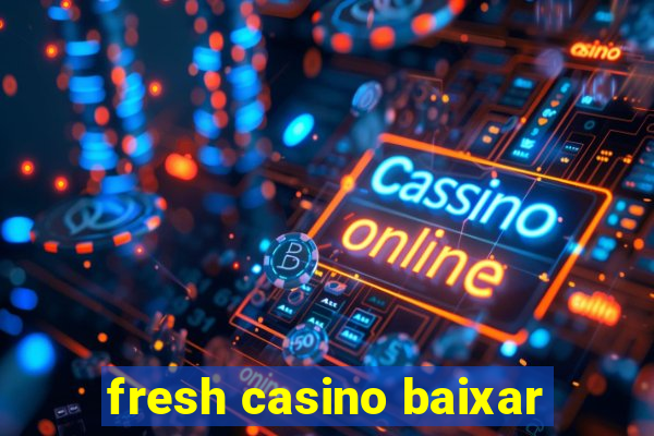 fresh casino baixar