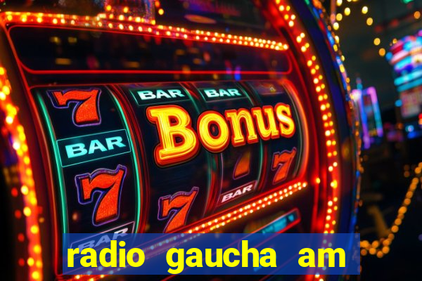 radio gaucha am 600 porto alegre rs