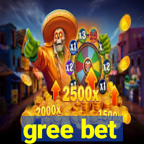 gree bet