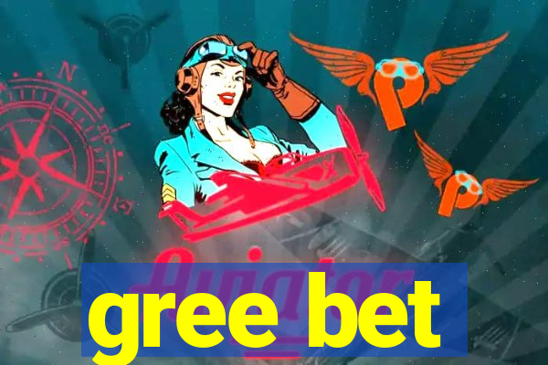 gree bet