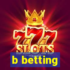 b betting